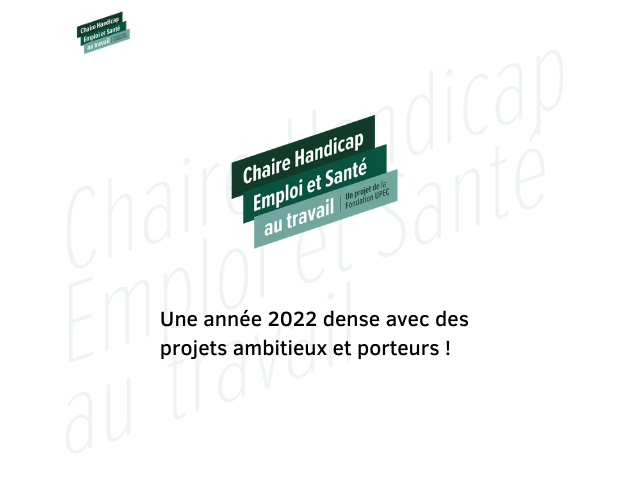 Une année 2022 dense avec des projets ambitieux et porteurs ! - Chaire Handicap Emploi et santé au Travail