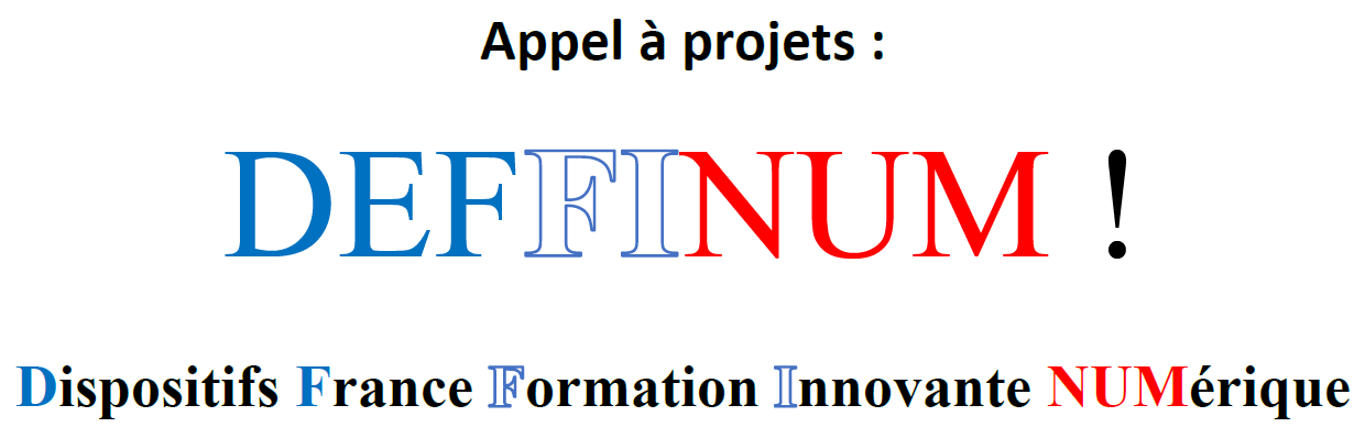 Appel à projets : DEFFINUM Dispositifs France Formation Innovante NUMérique